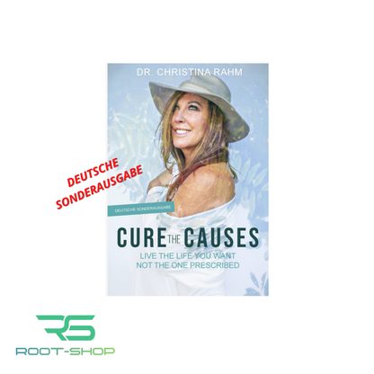 ROOT "Cure The Causes" >>DEUTSCH<< - Dr. Christina Rahm